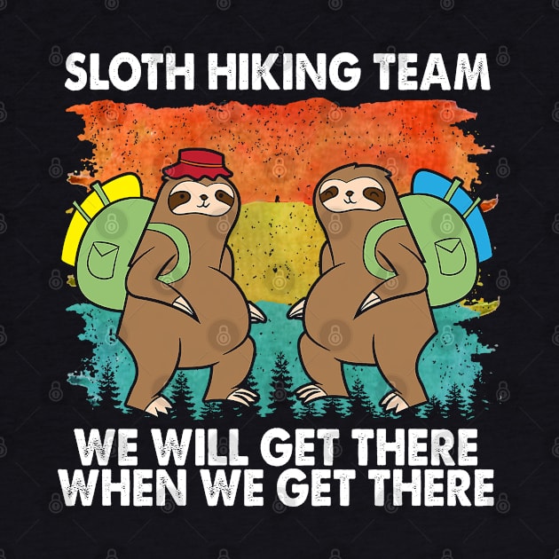 Peaceful Sloth Hiking Team We Will Get There When We Get There by HOuseColorFULL